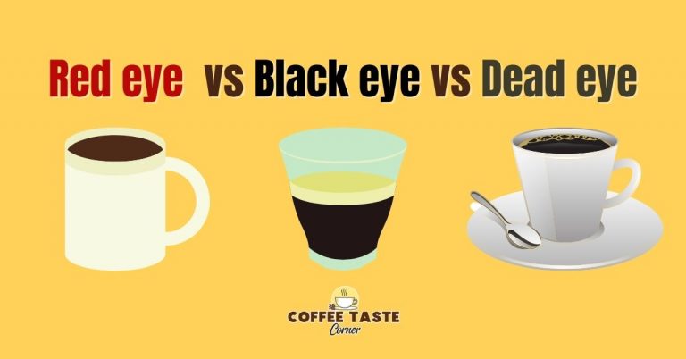 red eye, black eye and dead eye coffees